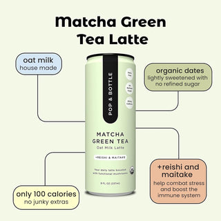 Pop & Bottle, Oat Milk Lattes - Organic Matcha w/Functional Mushrooms Reishi & Maitake MCT Oil, Organic, Dairy Free, Gluten Free, Lightly Sweetened w/Dates, Fair-Trade Caffeinated Green Tea Latte (Pack of 12) 8oz Can